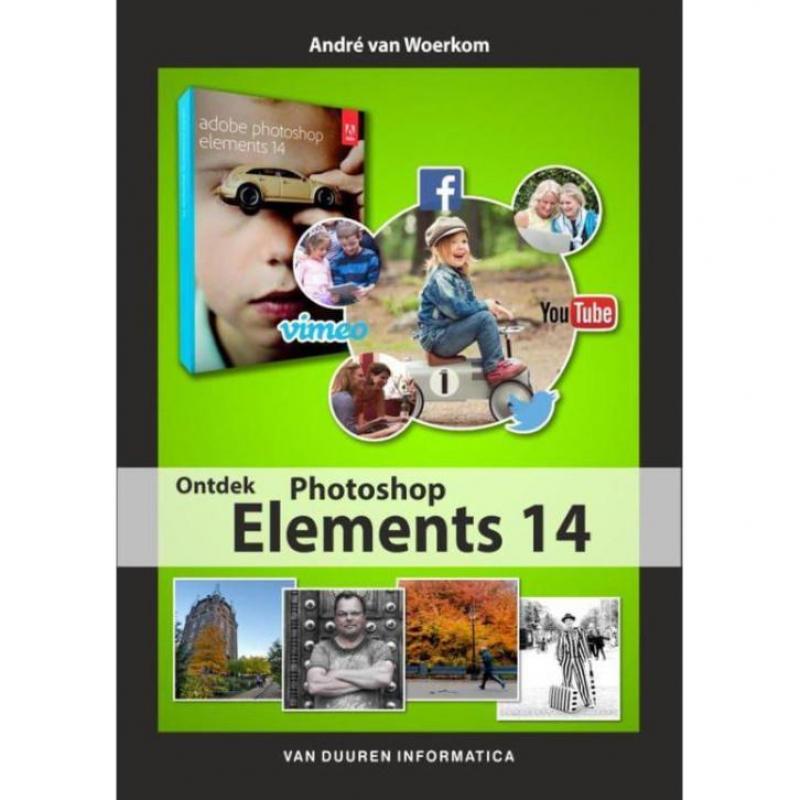 Ontdek Photoshop Elements 14 - André van Woerkom