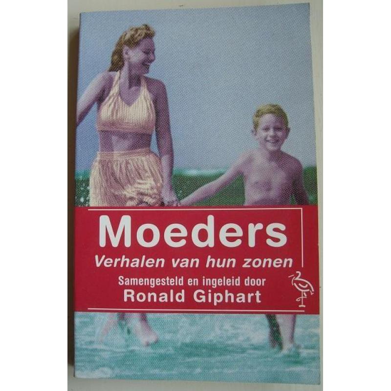 Moeders Verhalen van hun zonen -samenstelling Ronald Giphart