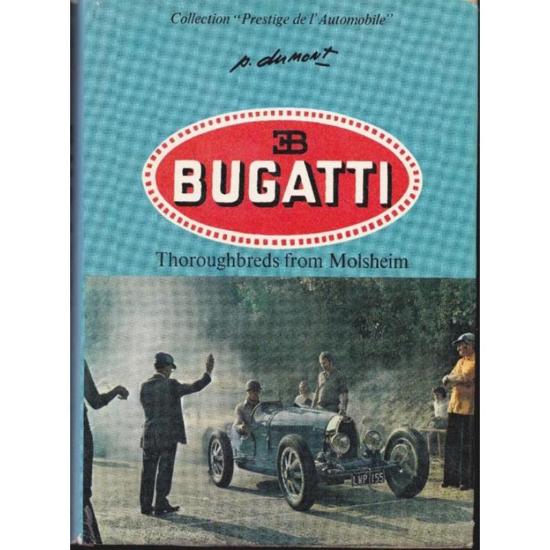 Bugatti Throughbreds from Molsheim. P. Dumont