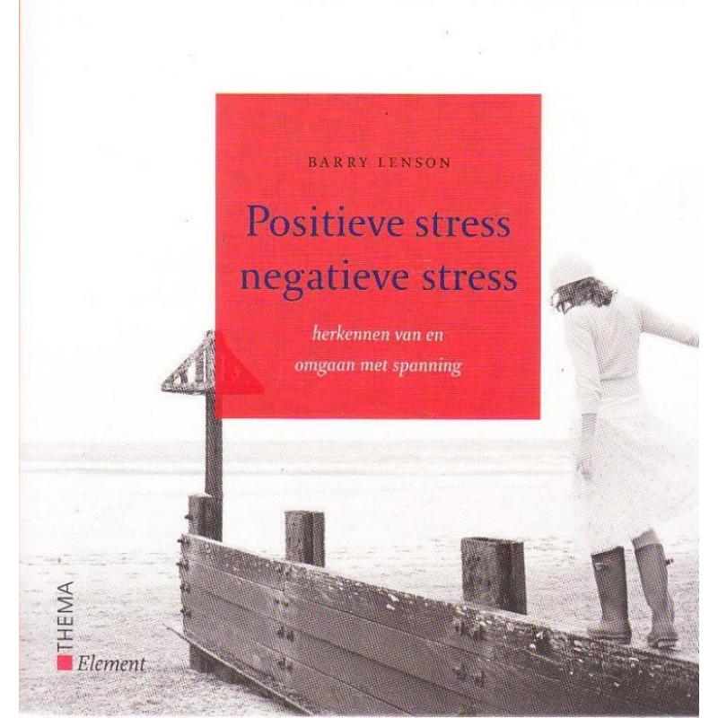 Positieve stress/negatieve stress door Barry Lenson