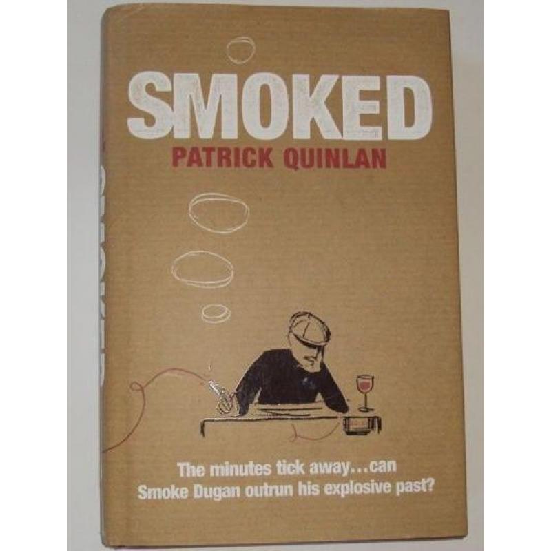 Smoked [hardcover]- patrick quinlan new hardcover, english.