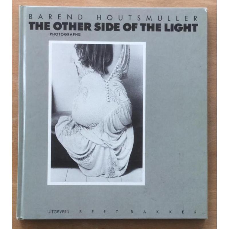 Barend houtsmuller - the other side of the light