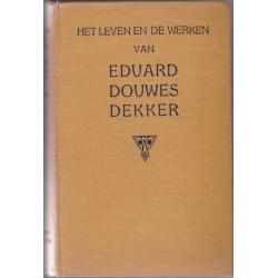 Het leven en de werken van Eduard Douwes Dekker