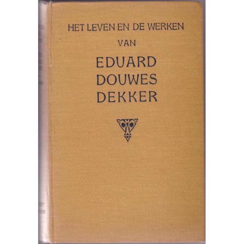 Het leven en de werken van Eduard Douwes Dekker