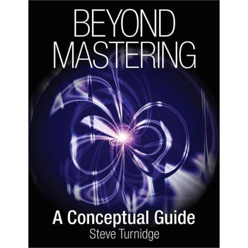 Beyond Mastering | Steve Turnidge
