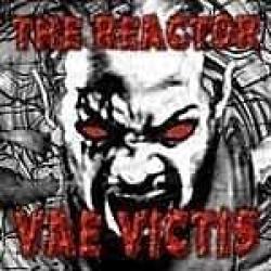 The Reactor - Vae Victis