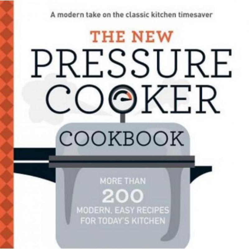 The New Pressure Cooker Cookbook Adams Media