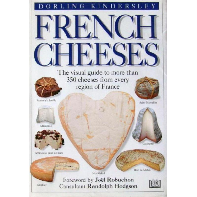 French Cheeses - More Than 350 Cheeses from Every Region