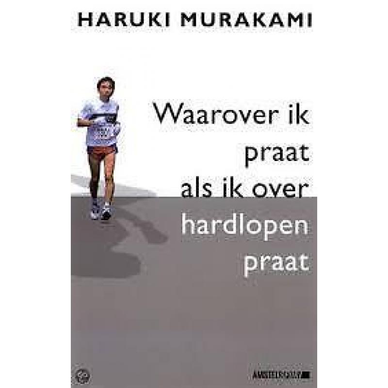 Haruki Murakami Waarover ik praat als ik over hardlopen praa