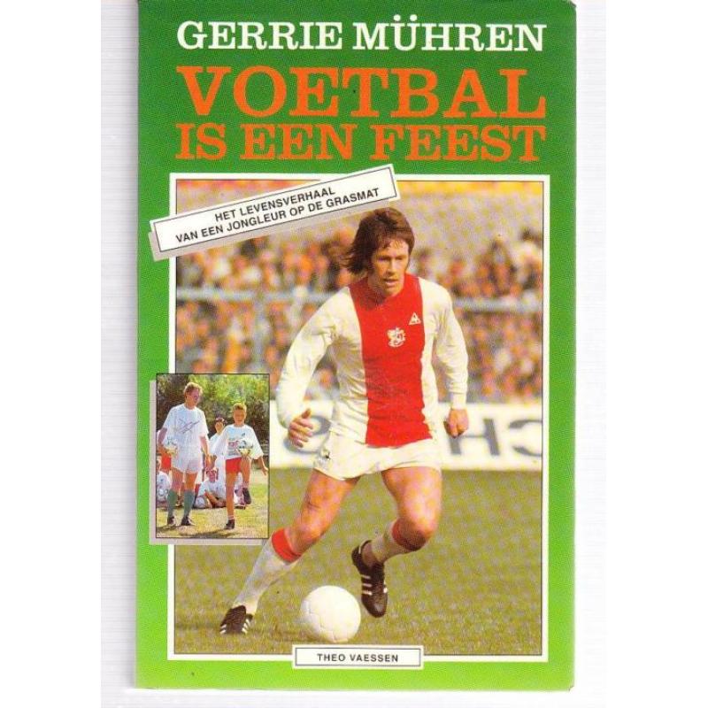 Voetbal is een feest door Gerrie Mühren